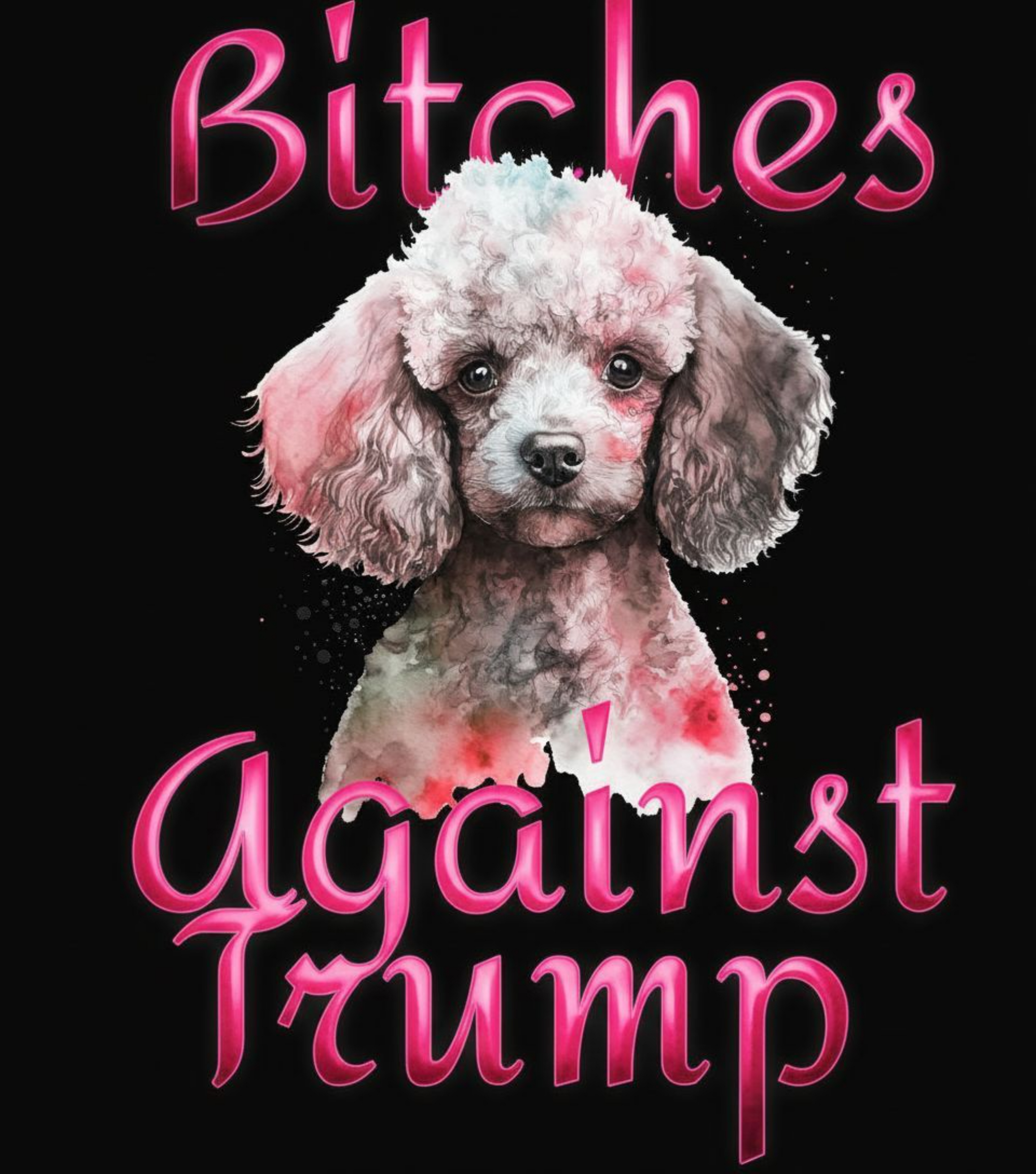 B**ches Against Trump Poodle Tee