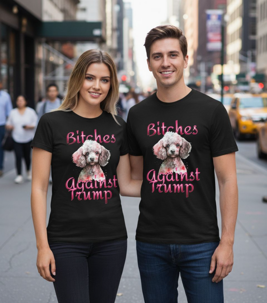 B**ches Against Trump Poodle Tee